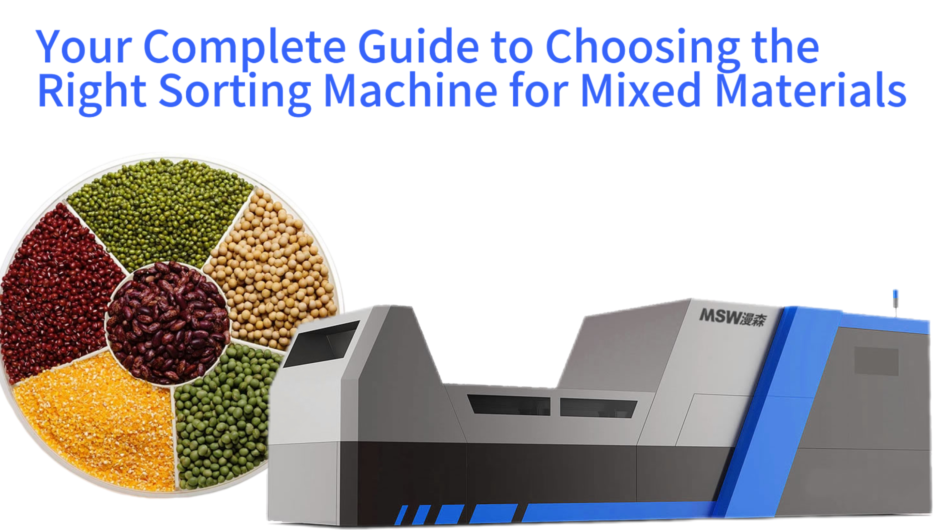 Your Complete Guide to Choosing the Right Sorting Machine for Mixed Materials