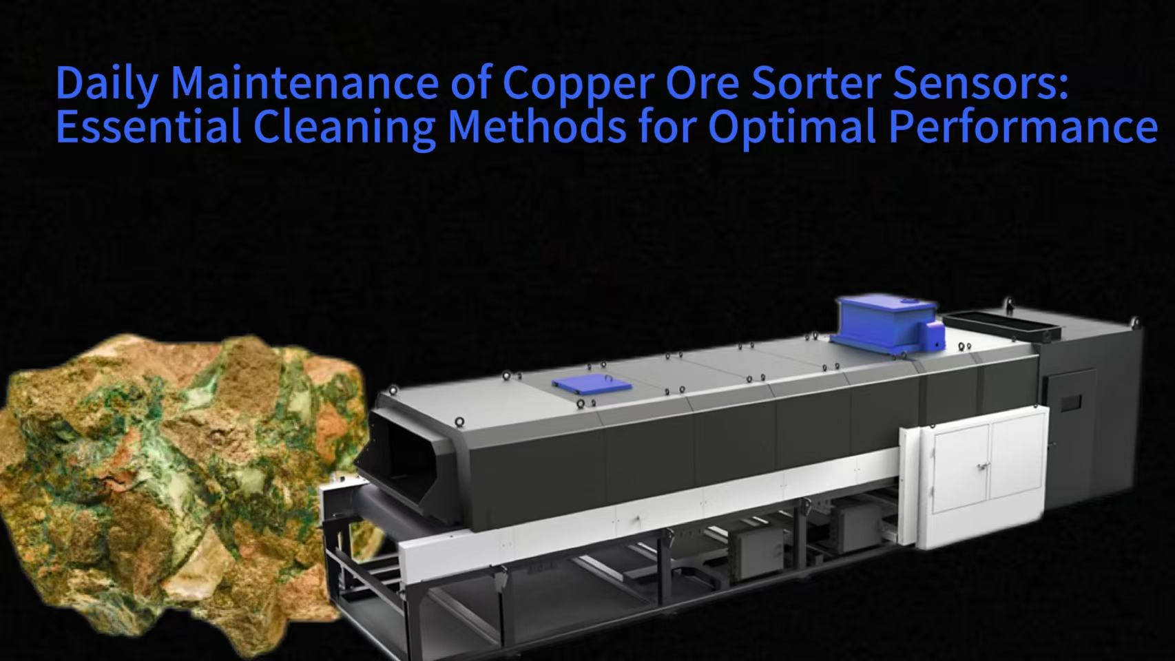Daily Maintenance of Copper Ore Sorter Sensors: Essential Cleaning Methods for Optimal Performance